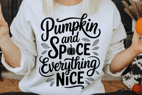 Pumpkin and Spice Everything Nice SVG