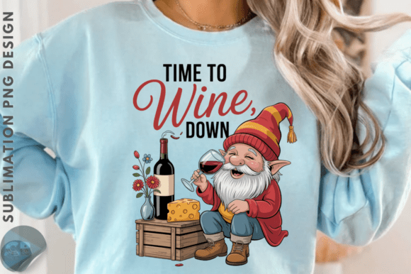 Time to Wine Down Sublimation Design